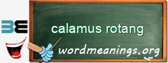 WordMeaning blackboard for calamus rotang